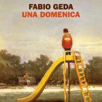 F. Geda UNA DOMENICA Ed. Einaudi